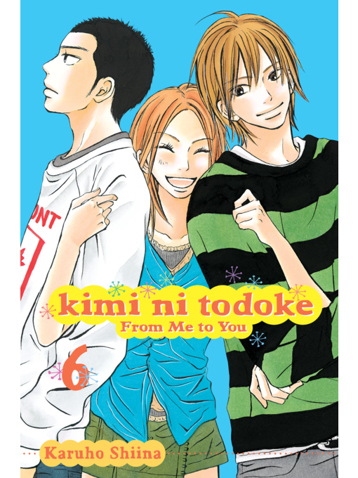 Title details for Kimi ni Todoke: From Me to You, Volume 6 by Karuho Shiina - Available